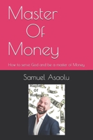 Master Of Money: How to serve God and be a master of Money B0939ZG6WK Book Cover