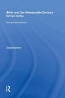 Style and the Nineteenth-Century British Critic: Sincere Mannerisms 113862070X Book Cover