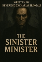 The Sinister Minister (The Sinister Minister Chronicles) B0GXZGDN7C Book Cover