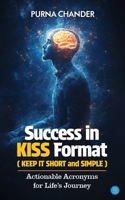 Success in KISS Format: Actionable Acronyms for Life's Journey B0FNXBY1JH Book Cover