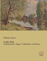 UT Oler Welt, Volksm�rchen, Sagen, Volkslieder Und Reime 1484072537 Book Cover