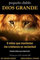 pequeño diablo, DIOS GRANDE: 8 mitos que mantienen los cristianos en servidumbre 1987554914 Book Cover