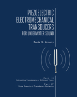 Piezoelectric Electromechanical Transducers for Underwater Sound, Part III & IV 1644698234 Book Cover