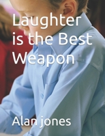 Laughter is the Best Weapon B0BMWNK73F Book Cover