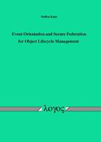 Event Orientation and Secure Federation for Object Lifecycle Management 3832530002 Book Cover