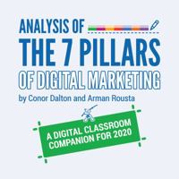 Analysis of the 7 Pillars of Digital Marketing : A Digital Classroom Companion For 2020 0986236586 Book Cover