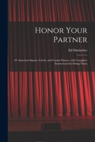 Honor Your Partner: 81 American Square, Circle, and Contra Dances, With Complete Instructions for Doing Them 1014178193 Book Cover