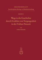 Wege in Die Geschichte Durch Erzahlen Von Vergangenheit in Der Fruhen Neuzeit 3954904322 Book Cover