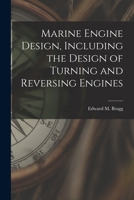 Marine Engine Design, Including the Design of Turning and Reversing Engines 1016198469 Book Cover