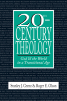 20Th-Century Theology: God and the World in a Transitional Age 0830815252 Book Cover