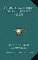 Commentarii Juris Romani Privati V1 (1825) 1168488311 Book Cover
