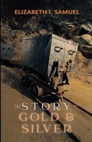 The Story of Gold and Silver 176153548X Book Cover