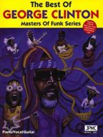 The Best of George Clinton: Piano/Vocal/Guitar (Masters of Funk Series) (Masters of Funk Series) 1888885319 Book Cover