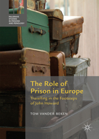The Role of Prison in Europe: Travelling in the Footsteps of John Howard 3319293877 Book Cover