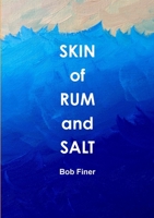 Skin of Rum and Salt 1329336461 Book Cover