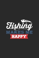 Fishing Make Me Happy: Notebook For Fishing Lovers And Fishermen. Notebook And Notebook For School And Work 1655195085 Book Cover