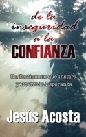 De la inseguridad a la confianza: Un Testimonio que Inspira y Revive la Esperanza (Spanish Edition) B0CV8VRW88 Book Cover
