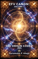 EFV CANON: VOLUME 1 — THE ORIGIN CODE (Hindi Edition) B0GKPT184H Book Cover