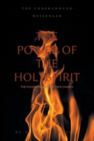 The Power of the Holy Spirit: The Foundation of the True Church 1669870758 Book Cover