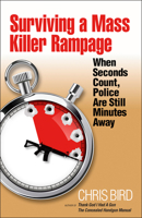 Surviving a Mass Killer Rampage: When Seconds Count, Police Are Still Minutes Away 0983590192 Book Cover