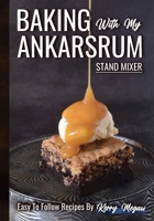 Baking with my Ankarsrum 1966840055 Book Cover