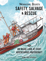 Working Boats: Safety, Salvage, and Rescue at Sea: An Inside Look at Ten Adventurous Watercraft 1632175215 Book Cover