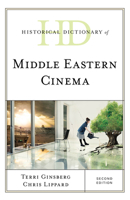 Historical Dictionary of Middle Eastern Cinema (Historical Dictionaries of Literature and the Arts) 1538139049 Book Cover