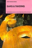 Bars & Taverns: 52 Establishments Including Nightclubs & Discotheques (Shop Design Series) 4785800321 Book Cover