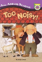 Too Noisy! (All Aboard Reading. a Picture Reader) 044841306X Book Cover