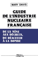 Guide de l'industrie française, de la mine aux déchets, du réacteur à la bombe 2738400620 Book Cover