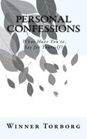 Personal Confessions: What Have You to Say for Yourself 152392067X Book Cover