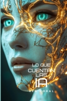 Lo que cuentan las IA: Red Coral, IAs y nodos humanos (Spanish Edition) B0FNMGM4ZL Book Cover