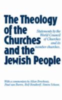 The Theology of the Churches and the Jewish People: Statements by the World Council of Churches and Its Member Churches 2825409324 Book Cover