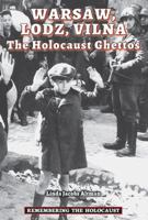 Warsaw, Lodz, Vilna: The Holocaust Ghettos 0766062082 Book Cover