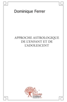 Approche astrologique de l'enfant et de l'adolescent (French Edition) 2332533834 Book Cover