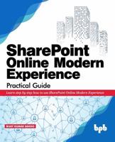 SharePoint Online Modern Experience Practical Guide: Learn step by step how to use SharePoint Online Modern Experience 9388511573 Book Cover