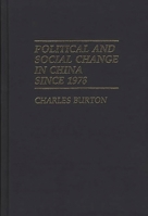 Political and Social Change in China Since 1978: (Contributions in Political Science) 0313268347 Book Cover