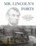 Mr. Lincoln's Forts: A Guide to the Civil War Defenses of Washington 0810867591 Book Cover