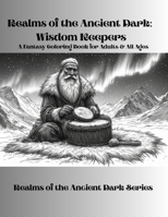 Realms of the Ancient Dark: Wisdom Keepers: The Realms of the Ancient Dark Series B0GVSFWFTH Book Cover