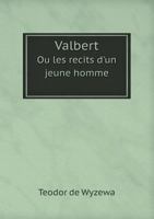 Valbert Ou les recits d'un jeune homme 1247139506 Book Cover