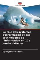 Le rôle des systèmes d'information et des technologies de l'information en 12e année d'études (French Edition) 6206600475 Book Cover