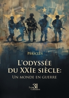 L'odyssée du XXIe siècle: Un monde en guerre B0GTZYN544 Book Cover