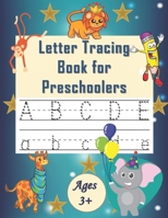 Letter Tracing Book for Preschoolers: Handwriting Practice, Letter Tracing Book for Preschoolers, Handwriting Workbook for Pre K, ... Tracing Books for Toddlers (Alphabet Tracing) B08JDXBNHP Book Cover