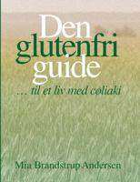 Den glutenfri guide: ... til et liv med cøliaki 8776911284 Book Cover