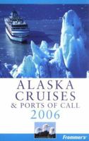 Frommer's Alaska Cruises & Ports of Call 2006 0764598961 Book Cover