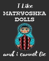 I Like Matryoshka Dolls And I Cannot Lie: Stacking Dolls Enthusiasts Gratitude Journal 386 Pages Notebook 193 Days 8x10 Meal Planner Water Intake Chores 1709887362 Book Cover