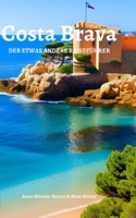 Costa Brava der etwas andere Reiseführer B0C11XYG2J Book Cover