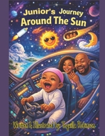 Junior's First Trip Around the Sun (Junior's Great Adventures) B0GPNPRMFY Book Cover
