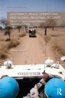 Legitimacy, Peace Operations and Global-Regional Security: The African Union-United Nations Partnership in Darfur 0415526531 Book Cover