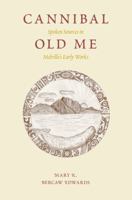 Cannibal Old Me: Spoken Sources in Melville's Early Works 1606351400 Book Cover
